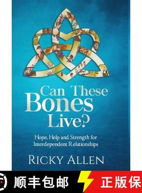 预订 Can These Bones Live?: Hope, Help, and Strength For Interdependent Relationships [9781947656628]