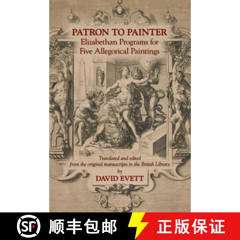 【3-4周达】Patron to Painter: Elizabethan Programs for Five Allegorical Paintings: Volume 442 [9780866984904]