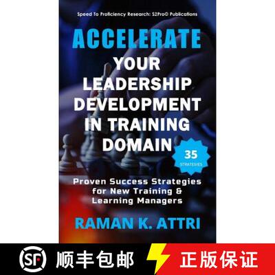 预订 Accelerate Your Leadership Development in Training Domain: Proven Success Strategies for New Tra... [9789811400667]