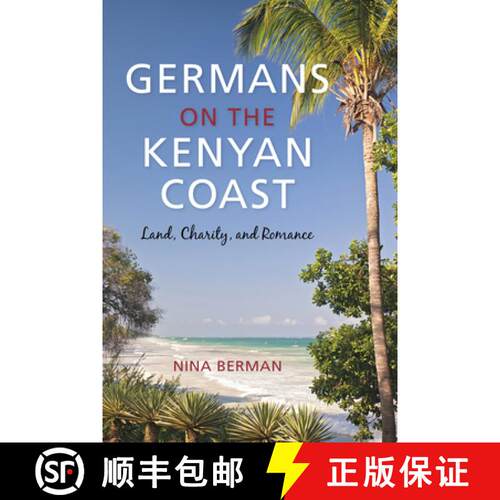 【3-4周达】精装 Germans on the Kenyan Coast: Land, Charity, and Romance [9780253024244]