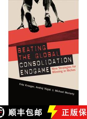 【3-4周达】Beating the Global Consolidation Endgame: Nine Strategies for Winning in Niches [9780071590761]