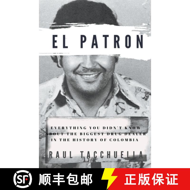 【2-3周达】El Patron: Everything You Didn't Know About the Biggest Drug Dealer in the History of Colo... [9798223736714]