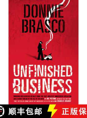 【3-4周达】Donnie Brasco: Unfinished Business: Shocking Declassified Details from the FBI's Greatest ... [9780762432288]