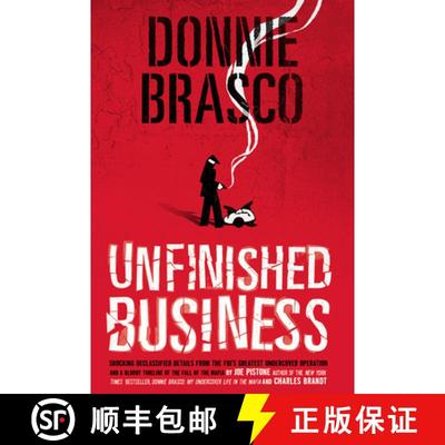 【3-4周达】Donnie Brasco: Unfinished Business: Shocking Declassified Details from the FBI's Greatest ... [9780762432288]