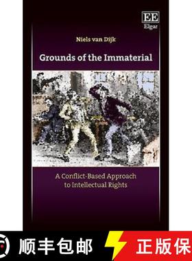 【3-4周达】Grounds of the Immaterial - A Conflict-Based Approach to Intellectual Rights: A Conflict-B... [9781786432490]
