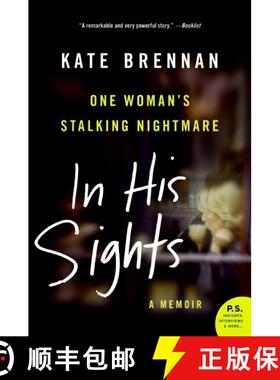 【3-4周达】In His Sights: One Woman's Stalking Nightmare [9780061451621]