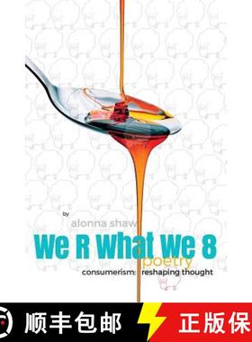 预订 We R What We 8: Consumerism: Reshaping Thought [9780999321300]