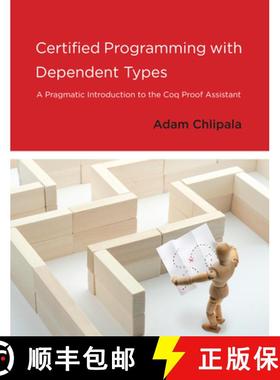 【3-4周达】Certified Programming with Dependent Types: A Pragmatic Introduction to the Coq Proof Assi... [9780262545747]