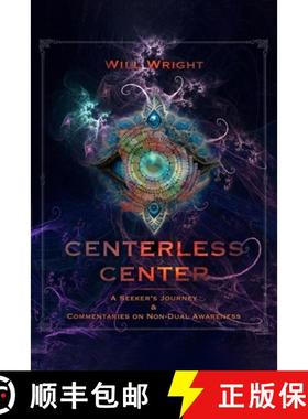 【3-4周达】Centerless Center: A Seeker's Journey  &  Commentaries on Non-Dual Awareness [9781963789560]