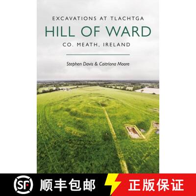 【3-4周达】Excavations at Tlachtga, Hill of Ward: Co. Meath, Ireland, 2014-2016 [9798888570449]
