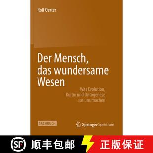 Wundersame Aus Wesen Das Der Uns Ontogenese Was Machen Kultur Mensch Und 4周达 9783658033217 Evolution