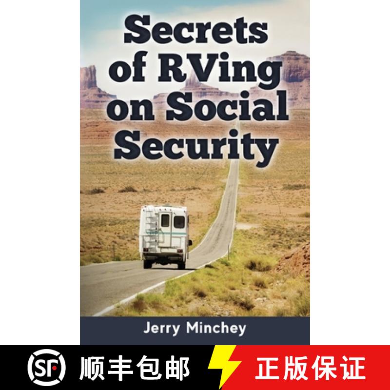 预订 Secrets of RVing on Social Security: How to Enjoy the Motorhome and RV Lifestyle While Living on... [9780984496860]