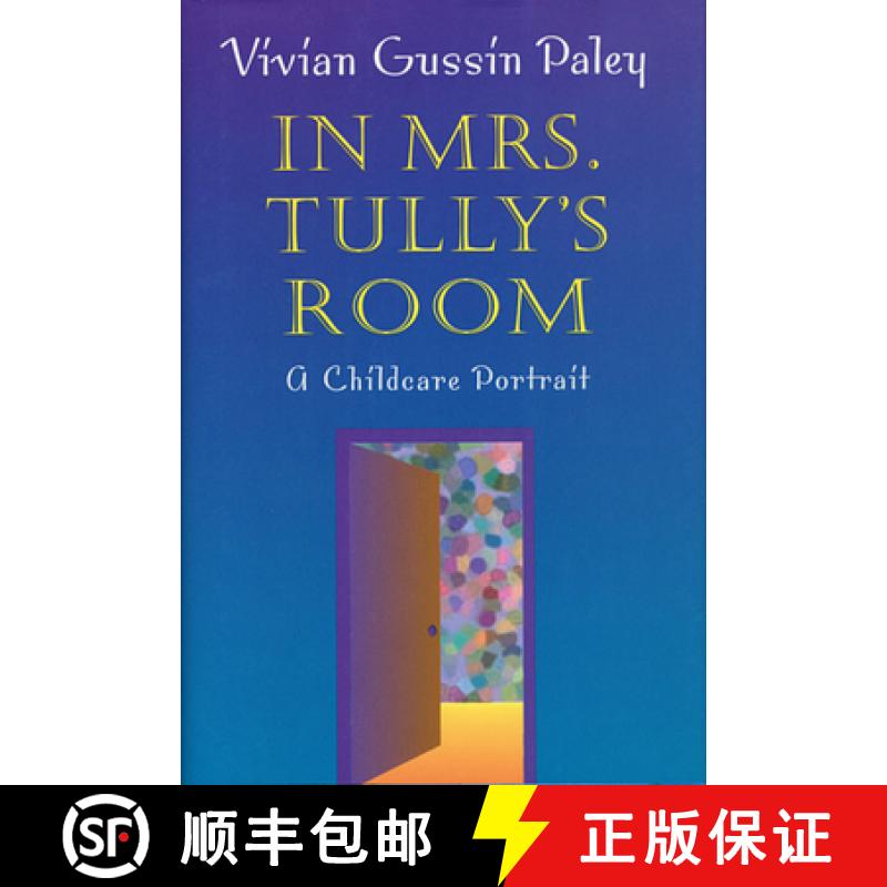 【3-4周达】In Mrs. Tully's Room: A Childcare Portrait (Revised) [9780674011168]