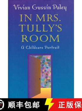 【3-4周达】In Mrs. Tully's Room: A Childcare Portrait (Revised) [9780674011168]