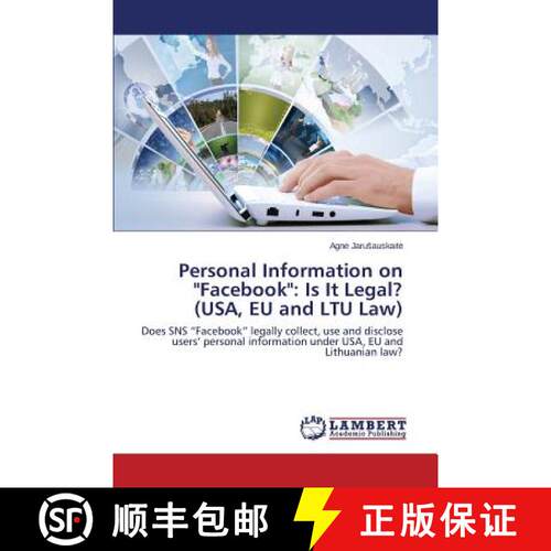 预订 Personal Information on Facebook: Is It Legal? (USA, EU and LTU Law) [9783659784774]