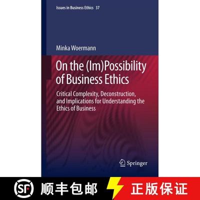 【3-4周达】On the (Im)Possibility of Business Ethics : Critical Complexity, Deconstruction, and Impli... [9789400751309]