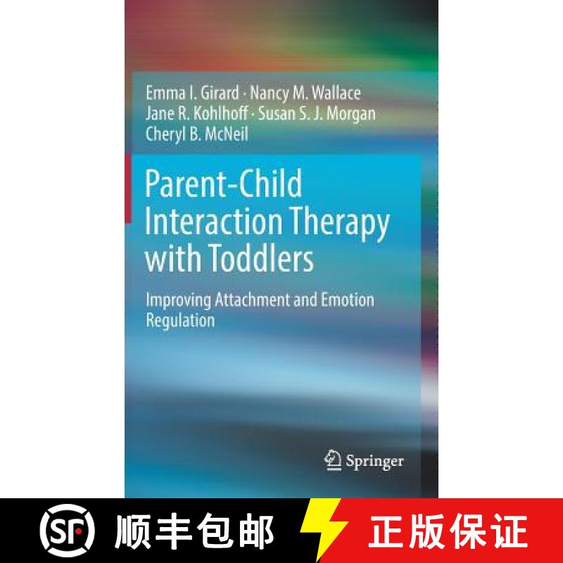【3-4周达】Parent-Child Interaction Therapy with Toddlers : Improving Attachment and Emotion Regulation [9783319932507]