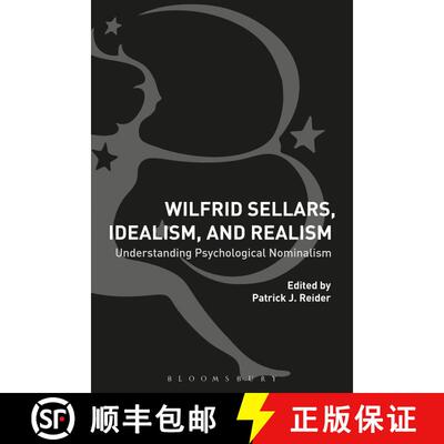 【3-4周达】Wilfrid Sellars, Idealism, and Realism: Understanding Psychological Nominalism [9781350070080]