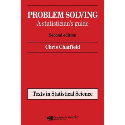 【4周达】Problem Solving : A statistician's guide, Second edition [9780412606304]