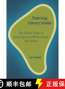 【3-4周达】Theorising Literary Islands : The Island Trope in Contemporary Robinsonade Narratives [9781783488070]