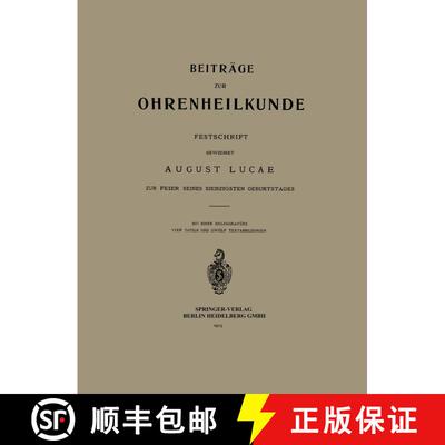 【3-4周达】Beiträge zur Ohrenheilkunde: Festschrift Gewidmet August Lucae zur Feier seines Siebzigst... [9783662391808]