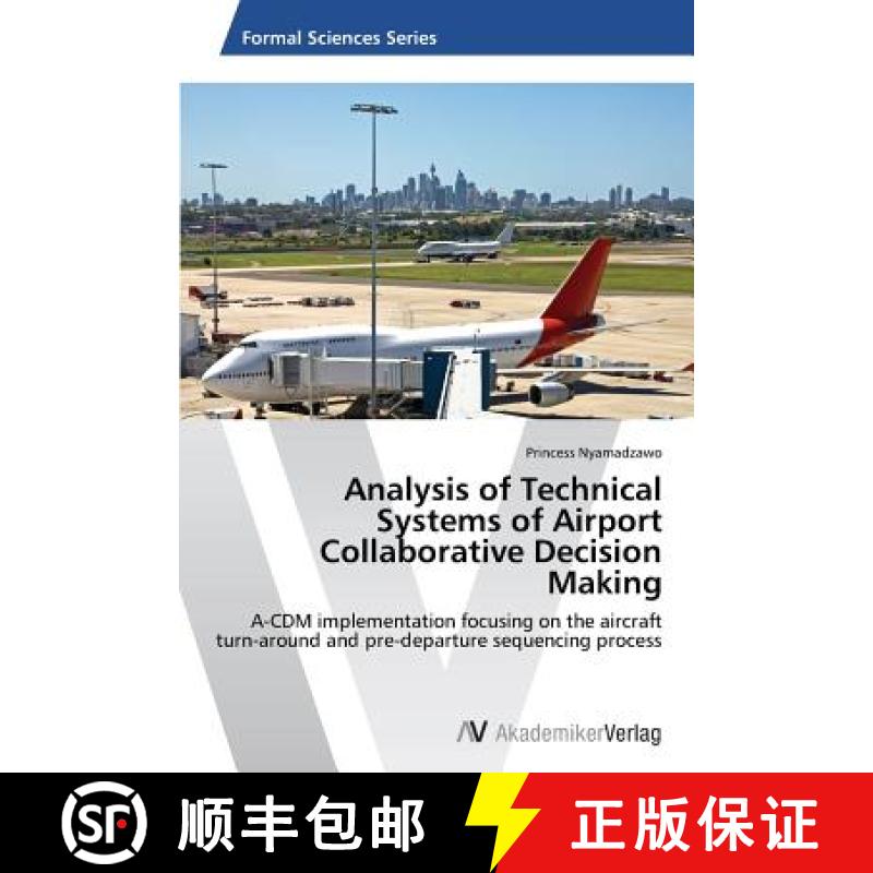 【2-3周达】Analysis of Technical Systems of Airport Collaborative Decision Making [9783639676488]