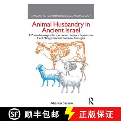【3-4周达】Animal Husbandry in Ancient Israel: A Zooarchaeological Perspective on Livestock Exploitat... [9781138661066]