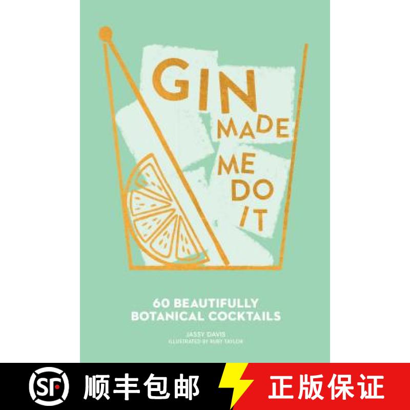 【3-4周达】Gin Made Me Do It: 60 Beautifully Botanical Cocktails [9781449499709]