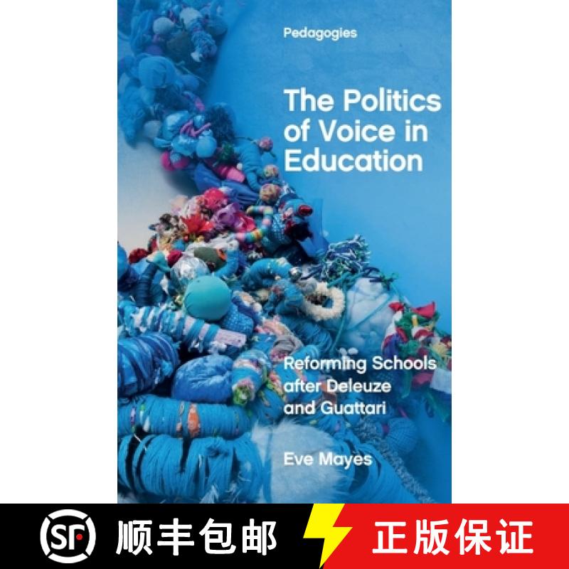 【3-4周达】The Politics of Voice in Education: Reforming Schools After Deleuze and Guattari [9781474451208]