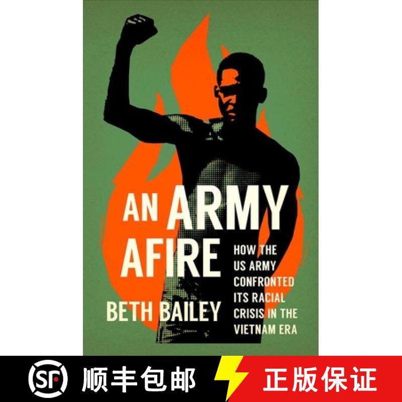 【3-4周达】An Army Afire: How the US Army Confronted Its Racial Crisis in the Vietnam Era [9781469673264]