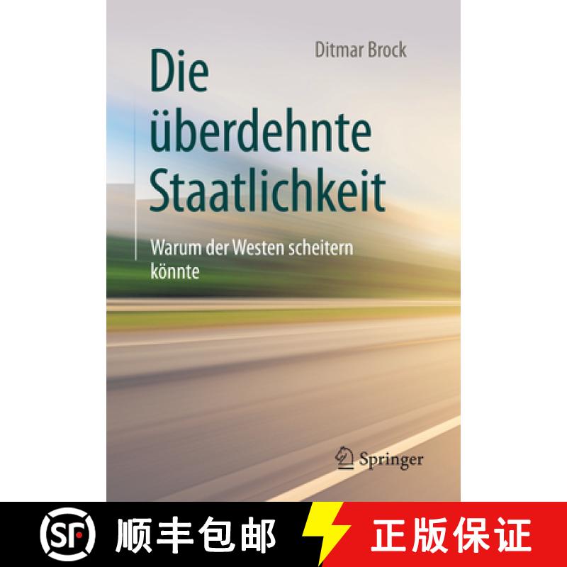 【3-4周达】Die Überdehnte Staatlichkeit: Warum Der Westen Scheitern Könnte [9783658193669]