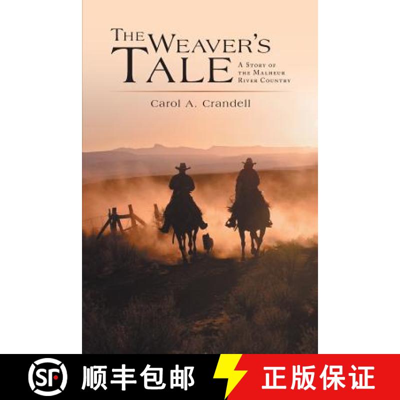 【2-3周达】The Weaver's Tale: A Story of the Malheur River Country [9781480812352]
