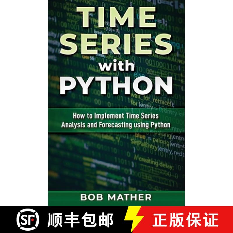 【3-4周达】Time Series with Python: How to Implement Time Series Analysis and Forecasting Using Python [9780648783077]