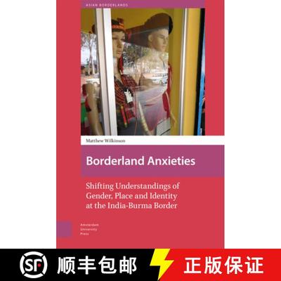 【3-4周达】Borderland Anxieties – Shifting Understandings of Gender, Place and Identity at the India... [9789463729789]