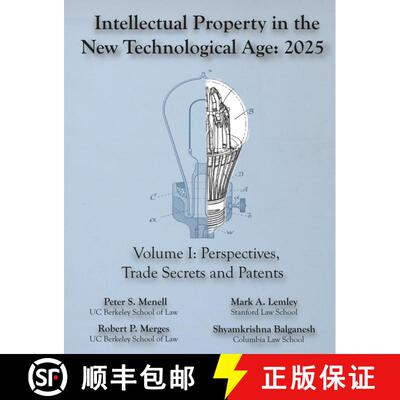 【3-4周达】Intellectual Property in the New Technological Age 2025 Vol. I Perspectives, Trade Secrets... [9781945555282]