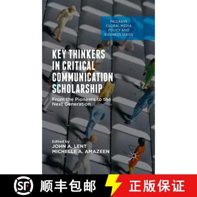 【3-4周达】Key Thinkers in Critical Communication Scholarship : From the Pioneers to the Next Generat... [9781349564682]