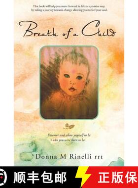 【3-4周达】Breath of a Child: Discover and Allow Yourself to Be Who You Were Born to Be. [9781452545615]
