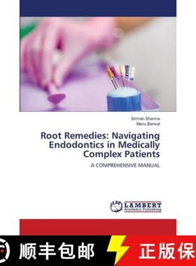 【3-4周达】Root Remedies: Navigating Endodontics in Medically Complex Patients [9786207997916]