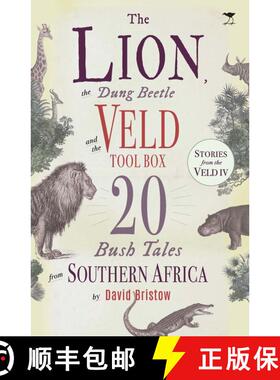 预订 Lion, the Dung Beetle and the Veld Tool Box: 20 Bush Tales from Southern Africa [9781431431908]
