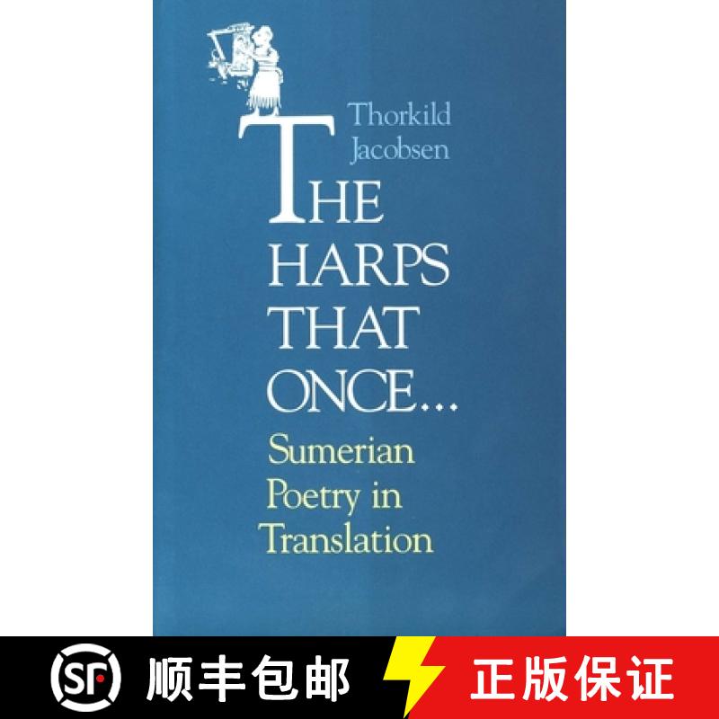 【3-4周达】The Harps That Once...: Sumerian Poetry in Translation [9780300072785]