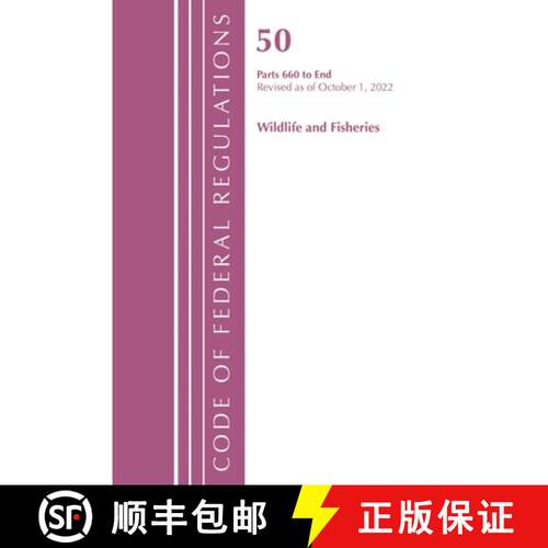 【3-4周达】Code of Federal Regulations, Title 50 Wildlife and Fisheries 660-End, Revised as of Octobe... [9781636713625]