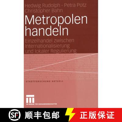 【3-4周达】Metropolen handeln : Einzelhandel zwischen Internationalisierung und lokaler Regulierung [9783531145235]
