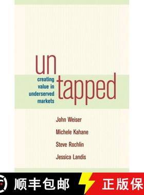 【3-4周达】Untapped Creating Value in Underserved Markets: Untapped: Creating Value in Underserved Ma... [9781576753729]