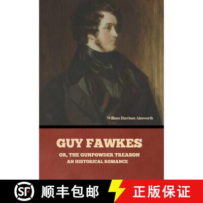 【3-4周达】Guy Fawkes; or, The Gunpowder Treason: An Historical Romance [9798888309605]
