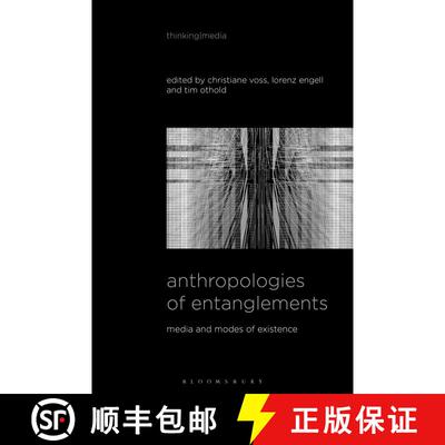 【3-4周达】Anthropologies of Entanglements: Media and Modes of Existence [9781501375149]