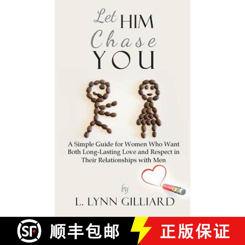 预订 Let Him Chase You: A Simple Guide for Women Who Want Both Long-Lasting Love and Respect in Their... [9780983639220]