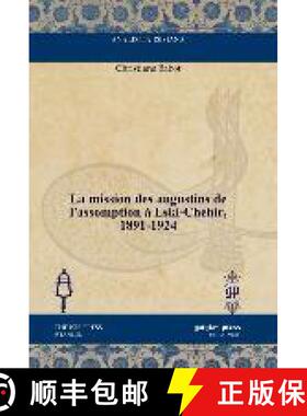 【3-4周达】La mission des augustins de l’assomption a Eski-Chehir, 1891–1924 [9781611438130]