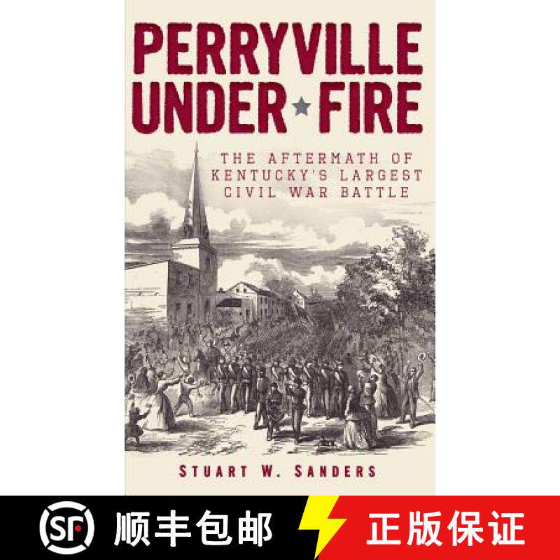 预订 Perryville Under Fire: The Aftermath of Kentucky's Largest Civil War Battle [9781540206879]