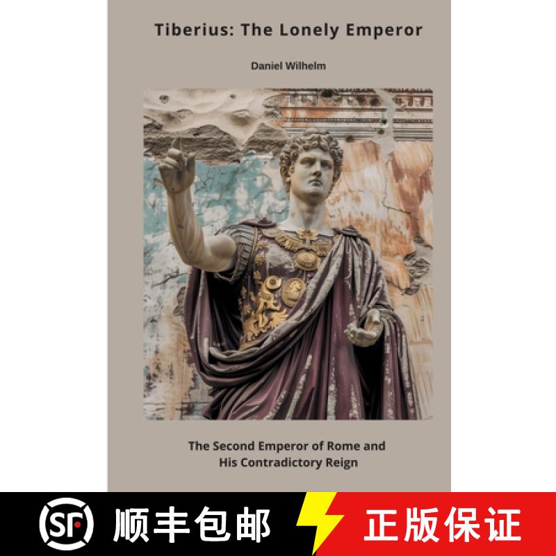 【3-4周达】Tiberius: The Lonely Emperor: The Second Emperor of Rome and His Contradictory Reign [9783384460387]