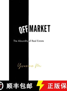 【3-4周达】Off Market: The Absurdity of Real Estate [9798885811583]